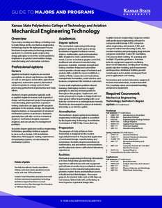 GUIDE TO MAJORS AND PROGRAMS Kansas State Polytechnic: College of Technology and Aviation Mechanical Engineering Technology Overview