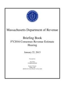 Massachusetts Department of Revenue   Briefing Book FY2011 Consensus Revenue Estimate Hearing  December 16, Presented by:  Navjeet K. Bal COMMISSIONER  Howard Merkowitz DIRECTOR OFFICE OF TAX POLICY ANALYSIS