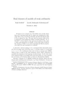 Real closures of models of weak arithmetic Emil Jeˇr´abek∗ Leszek Aleksander Kolodziejczyk† October 8, 2012