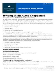 cc.viu.ca/ss  Learning Centre, Student Services Writing Skills: Avoid Choppiness Source: Jeffrey Strausser, 2001. Painless Writing. Barron’s Publishing