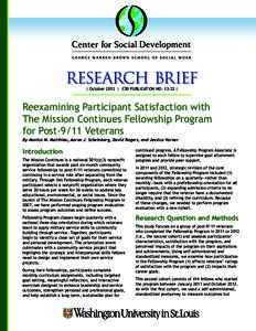 | October 2013 | CSD PUBLICATION NO[removed] |  Reexamining Participant Satisfaction with The Mission Continues Fellowship Program for Post-9/11 Veterans By Monica M. Matthieu, Aaron J. Scheinberg, David Rogers, and Jessic