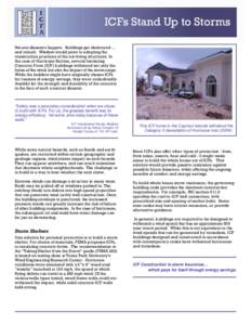 ICFs Stand Up to Storms Natural disasters happen. Buildings get destroyed … and rebuilt. Wisdom would point to adopting the construction practices of the surviving structures. In the case of Hurricane Katrina, several 