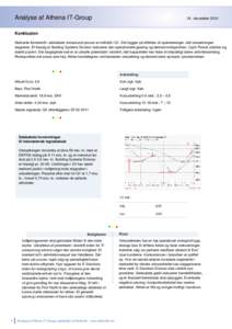 Analyse af Athena IT-Group  16. december 2010 Konklusion Markante fremskridt i selskabets turnaround-proces er indtrådt i Q1. Det bygger på effekten af opstramninger, idet omsætningen