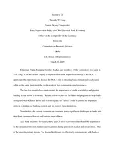Statement Of Timothy W. Long Senior Deputy Comptroller Bank Supervision Policy and Chief National Bank Examiner Office of the Comptroller of the Currency Before the