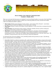 HEAT STRESS AND ATHLETIC PARTICIPATION Fredrick O. Mueller, PH.D. There are several sports that the practices are conducted in very hot and humid weather in many parts of the United States. Due to the equipment and unifo