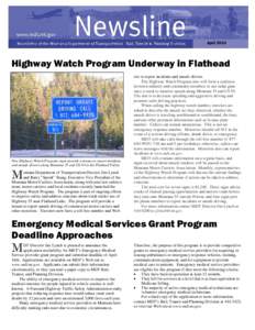 April[removed]Highway Watch Program Underway in Flathead New Highway Watch Program signs provide a means to report incidents and unsafe drivers along Montana 35 and US 93 in the Flathead Valley.