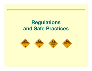 Regulations and Safe Practices This blaster-training module was put together, under contract, with Federal funds provided by the Office of Technology Transfer, Western Regional Office, Office of Surface Mining, U.S. Dep