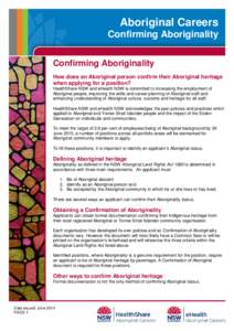 Aboriginal Careers Confirming Aboriginality Confirming Aboriginality How does an Aboriginal person confirm their Aboriginal heritage when applying for a position? HealthShare NSW and eHealth NSW is committed to increasin