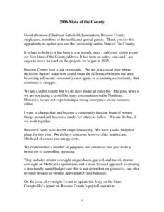 2006 State of the County Good afternoon, Chairman Schofield, Lawmakers, Broome County employees, members of the media and special guests. Thank you for this opportunity to update you and the community on the State of Our
