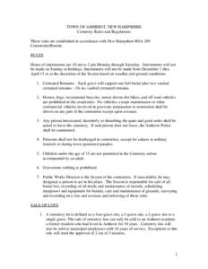 TOWN OF AMHERST, NEW HAMPSHIRE Cemetery Rules and Regulations These rules are established in accordance with New Hampshire RSA 289 Cemeteries/Burials. RULES Hours of internments are 10 am to 2 pm Monday through Saturday.