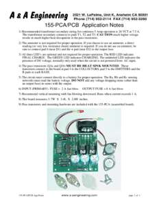 2521 W. LaPalma, Unit K, Anaheim CAPhoneFAX155-PCA/PCB Application Notes 1) Recommended transformer secondary rating for continuos 5 Amp operation is 26 VCT at 7.5 A. The transforme