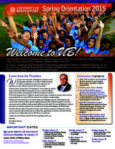 Spring Orientation 2015 Orientation Newsletter for New International Students Welcome to UB!  Welcome to the University of Bridgeport! The entire UB community is looking forward to having you join our dynamic