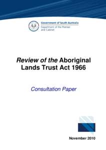 Review of the Aboriginal Lands Trust Act 1966 Consultation Paper November 2010