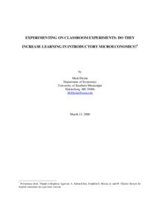 EXPERIMENTING ON CLASSROOM EXPERIMENTS: DO THEY INCREASE LEARNING IN INTRODUCTORY MICROECONOMICS?∗ by Mark Dickie Department of Economics