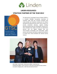 LINDEN RESOURCES STRATEGIC PARTNER OF THE YEAR 2013 The Government Technology & Services Coalition (GTSC) is a nonprofit 501(c)(6), non-partisan association of innovative, agile small and mid-sized companies that create,