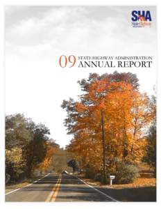 09 ANNUAL REPORT  STATE HIGHWAY ADMINISTRATION Neil J. Pedersen, SHA Administrator