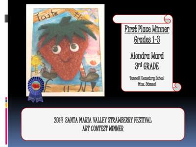 First Place Winner Grades 1-3 Alondra Ward 3rd GRADE Tunnell Elemetary School Miss. Stenzel