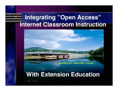 Integrating ”Open Access” Internet Classroom Instruction Speedling Inc., Blairsville, Georgia  With Extension Education