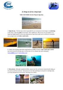 21 things to do for a Hope Spot TAKE A SEA PLEDGE: Do One Thing for Algoa Bay 1- Enjoy the sea… The best way to feel responsible for our environment is by loving it. Go swimming in the waves. Take long walks on the bea