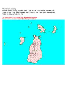 Charlevoix County Beaver Island Group, T37N R10W, T37N R11W, T38N R10W, T38N R11W, T38N R12W, T39N R9W, T39N R10W, T39N R11W, T40N R8W, T40N R9W, T40N R10W and T40N R11W The heavy red line is the Coastal Zone Management 