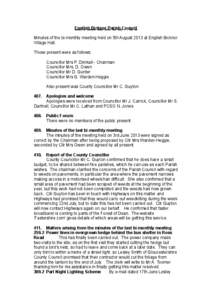 English Bicknor Parish Council Minutes of the bi-monthly meeting held on 5th August 2013 at English Bicknor Village Hall. Those present were as follows: Councillor Mrs P. Drinkall - Chairman Councillor Mrs. D. Owen