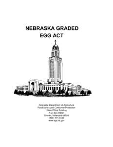 NEBRASKA GRADED EGG ACT Nebraska Department of Agriculture Food Safety and Consumer Protection State Office Building
