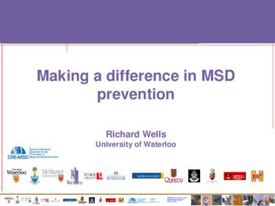 Workplace hazard and risk evaluation and assessment SOBANE Making a difference in MSD prevention Richard Wells