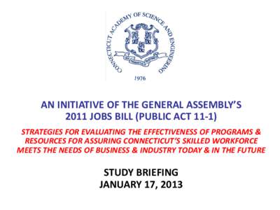AN INITIATIVE OF THE GENERAL ASSEMBLY’S 2011 JOBS BILL (PUBLIC ACT[removed]STRATEGIES FOR EVALUATING THE EFFECTIVENESS OF PROGRAMS &