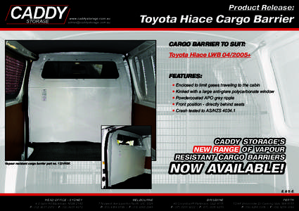 Product Release:  Toyota Hiace Cargo Barrier CARGO BARRIER TO SUIT: Toyota Hiace LWB+ FEATURES: