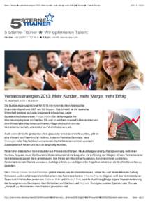 News / Presse ★ Vertriebsstrategien 2013: Mehr Kunden, mehr Marge, mehr Erfolg ★ Trainer ★ 5 Sterne Trainer:15 5 Sterne Trainer ★ Wir optimieren Talent Hotline: +-0 ★ E-Mail: info@