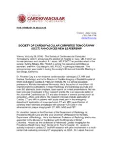 FOR IMMEDIATE RELEASE Contact: Anna Leong[removed]removed]  SOCIETY OF CARDIOVASCULAR COMPUTED TOMOGRAPHY