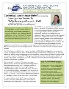 Technical Assistance Brief January 2015 Investigation Protocols Holly Ramsey-Klawsnik, PhD NAPSA/NAPSRC Director of Research The NAPSRC has received multiple requests for technical assistance regarding investigation prot