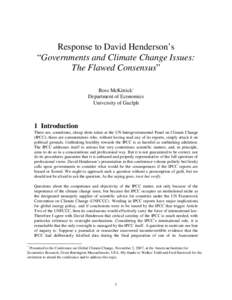 Response to David Henderson’s “Governments and Climate Change Issues: The Flawed Consensus” Ross McKitrick* Department of Economics University of Guelph