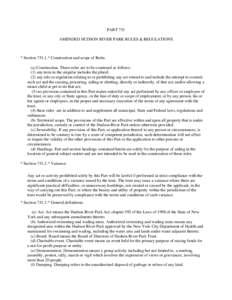 PART 751 AMENDED HUDSON RIVER PARK RULES & REGULATIONS * Section 751.1.* Construction and scope of Rules. (a) Construction. These rules are to be construed as follows: (1) any term in the singular includes the plural;