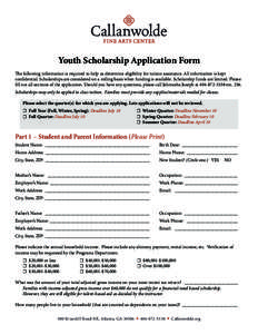 Youth Scholarship Application Form The following information is required to help us determine eligibility for tuition assistance. All information is kept confidential. Scholarships are considered on a rolling basis when 