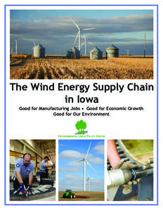 The Wind Energy Supply Chain in Iowa Good for Manufacturing Jobs • Good for Economic Growth Good for Our Environment  Growth in Iowa Wind Power Capacity (Megawatts)