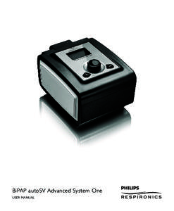 BiPAP autoSV Advanced System One USER MANUAL © 2010 Koninklijke Philips Electronics N.V. All rights reserved.  Table of Contents