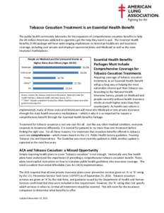 Tobacco Cessation Treatment is an Essential Health Benefit The public health community advocates for the expansion of comprehensive cessation benefits to help the 44 million Americans addicted to cigarettes get the help 