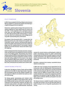 Study on gender training in the European Union: mapping, research and stakeholders’ engagement (2012–13) Slovenia POLICY FRAMEWORK In 2002, Slovenia adopted its first Equal Opportunities between