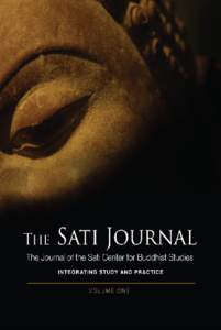 THE SATI JOURNAL The Journal of the Sati Center for Buddhist Studies Integrating Study and Practice Volume 1