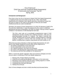 City of Vancouver Child Care and Early Childhood Needs Assessments A Community and Consultant ‘Tool Kit’ Spring, 2003 Introduction and Background From time to time, the City of Vancouver initiates Child Care Needs As