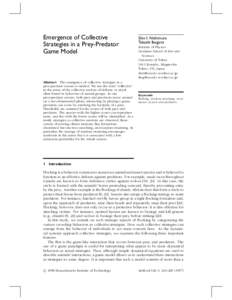 Emergence of Collective Strategies in a Prey-Predator Game Model Abstract The emergence of collective strategies in a prey-predator system is studied. We use the term “collective”