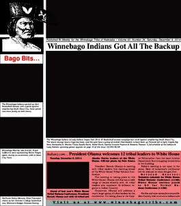 Published Bi-Weekly for the Winnebago Tribe of Nebraska • Volume 42, Number 24, Saturday, December 6, 2014  Winnebago Indians Got All The Backup Bago Bits…  The Winnebago Indians opened up their