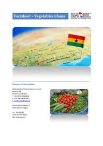 Factsheet – Vegetables Ghana  Contact information Netherlands-African Business Council Marlou Rijk Project Coordinator