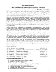 CSO Joint Statement Calling for the Release of Lor Peang Villagers and Solving Land Dispute Phnom Penh, August 14, 2014 The civil society organization are calling for the release of 5 Lor Peang villagers who were arreste