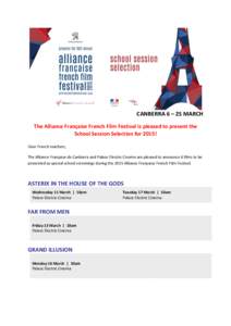 CANBERRA 6 – 25 MARCH The Alliance Française French Film Festival is pleased to present the School Session Selection for 2015! Dear French teachers, The Alliance Française de Canberra and Palace Electric Cinema are p