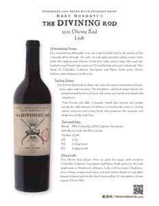 2012 Divine Red Lodi Winemaking Notes: Our winemaking philosophy is to use a gentle hand and let the quality of the vineyards shine through. As such, our oak aging provides subtle, toasty notes while the ripeness and vib