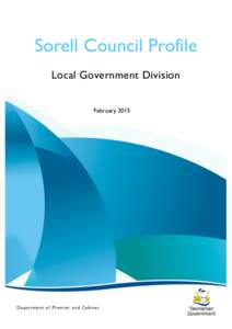 Sorell Council Profile Local Government Division February 2015 D epar tme nt of Prem ier and Cabinet
