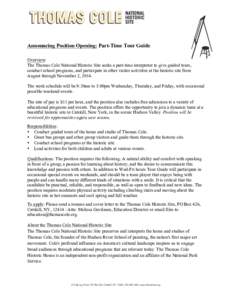 Announcing Position Opening: Part-Time Tour Guide Overview: The Thomas Cole National Historic Site seeks a part-time interpreter to give guided tours, conduct school programs, and participate in other visitor activities 