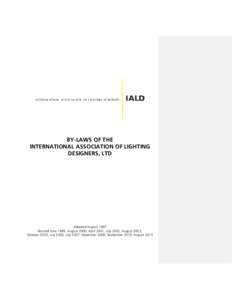 BY-LAWS OF THE INTERNATIONAL ASSOCIATION OF LIGHTING DESIGNERS, LTD Adopted August 1997 Revised June 1999, August 2000, April 2001, July 2002, August 2003,